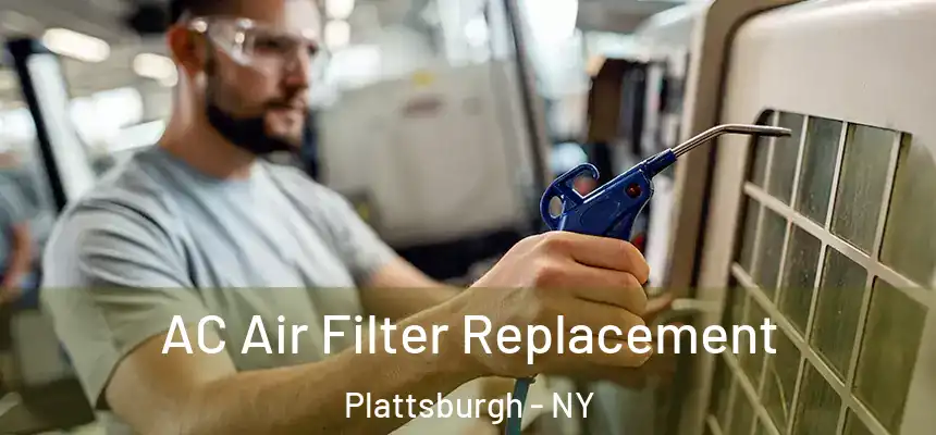  AC Air Filter Replacement Plattsburgh - NY
