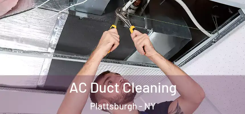 AC Duct Cleaning Plattsburgh - NY