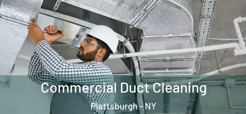  Commercial Duct Cleaning Plattsburgh - NY