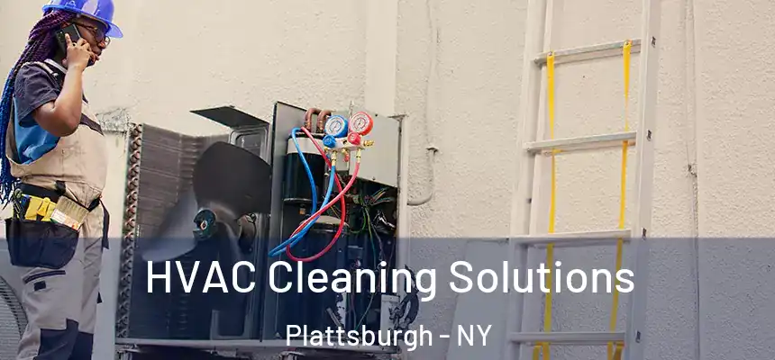  HVAC Cleaning Solutions Plattsburgh - NY