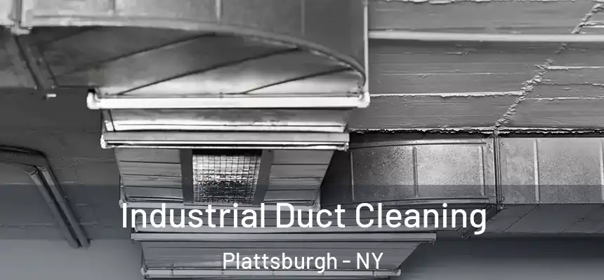  Industrial Duct Cleaning Plattsburgh - NY